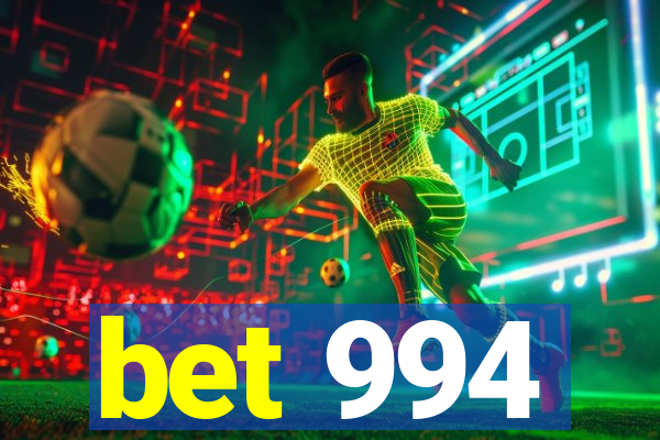 bet 994